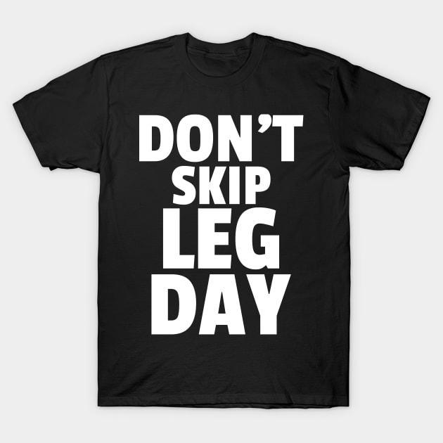 Leg Day T-Shirt by Screamingcat